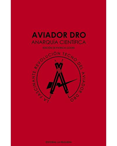 AVIADOR DRO - Libro - " Anarquía científica"