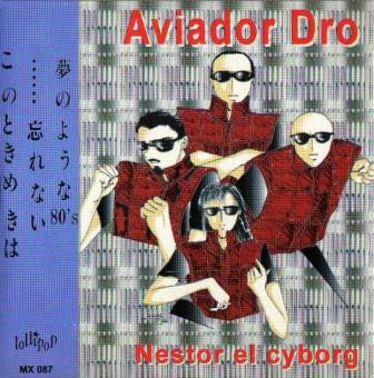 Aviador Dro –  CDSG - "Nestor El Cyborg"